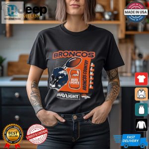 Crack Open Laughter Denver Broncos Busch Tee Delight hotcouturetrends 1 3