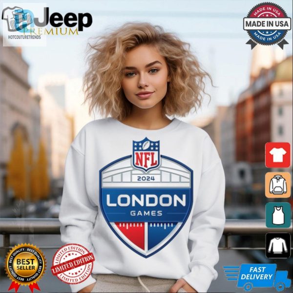 Score Big Laughs Nfl London 2024 Tee Uk Humor Vibe hotcouturetrends 1 2