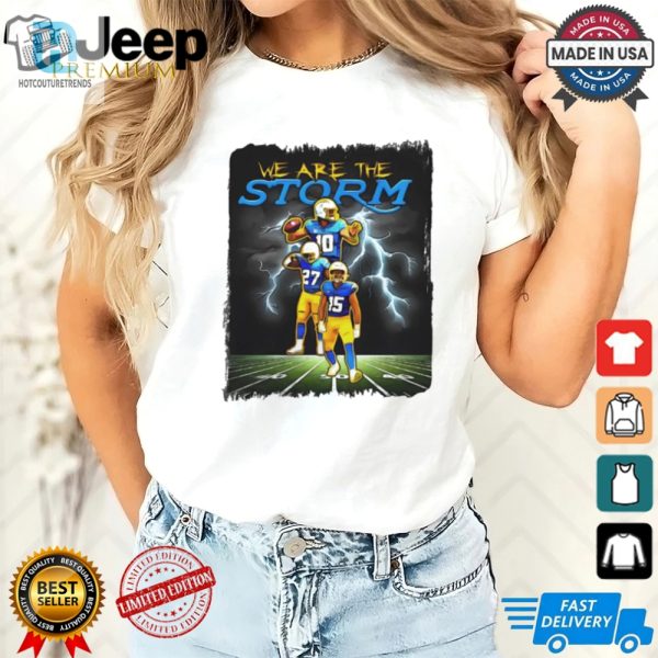 Get Charged Up We Are The Storm La Chargers Funny Tee hotcouturetrends 1