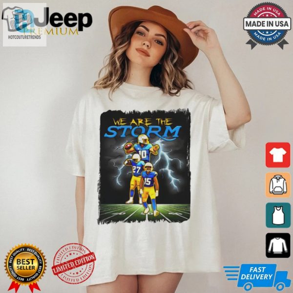 Get Charged Up We Are The Storm La Chargers Funny Tee hotcouturetrends 1 1