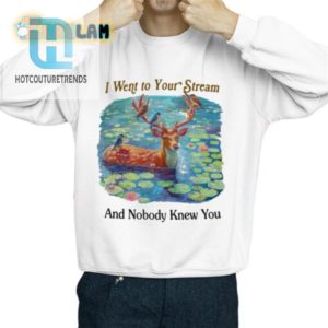 Hilarious Stream Nobody Knew Shirt Stand Out In Style hotcouturetrends 1 2