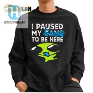 Witty I Paused My Flug To Be Here Shirt Standout Style hotcouturetrends 1 2