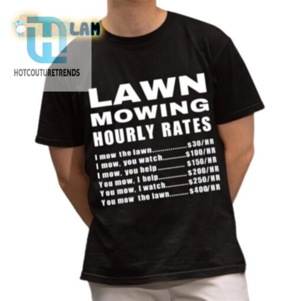 Funny Lawn Mowing Hourly Tshirt Unique Grasscutting Tee hotcouturetrends 1 1