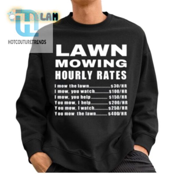 Funny Lawn Mowing Hourly Tshirt Unique Grasscutting Tee hotcouturetrends 1 2