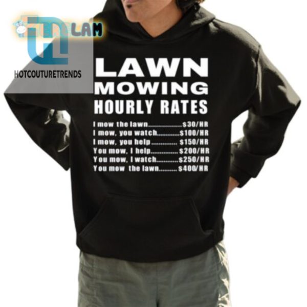 Funny Lawn Mowing Hourly Tshirt Unique Grasscutting Tee hotcouturetrends 1 3