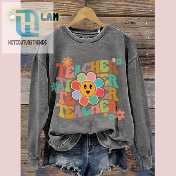 Groovy Teacher Sweatshirt Fun Funky And Unique Style hotcouturetrends 1 1