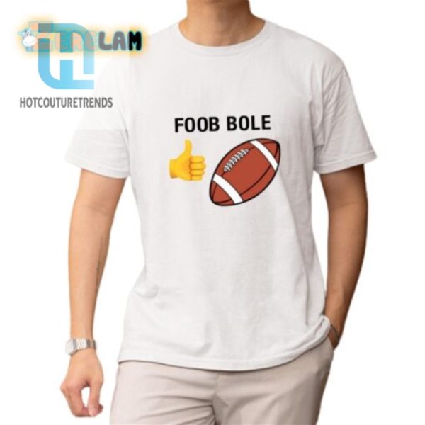 Get Laughs With Our Unique Foob Bole Tshirt Stand Out hotcouturetrends 1 1