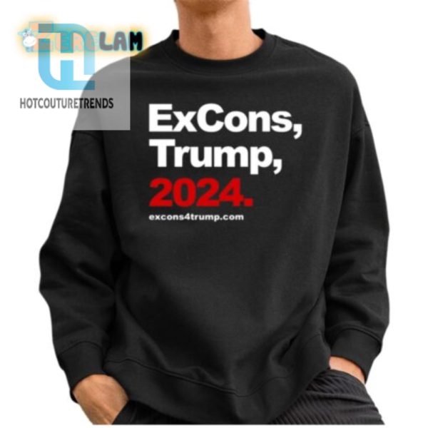 Funny Excons Trump 2024 Shirt Stand Out Get Noticed hotcouturetrends 1 2