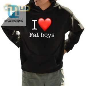 Get Laughs With Our Unique I Love Fat Boys Shirt hotcouturetrends 1 3