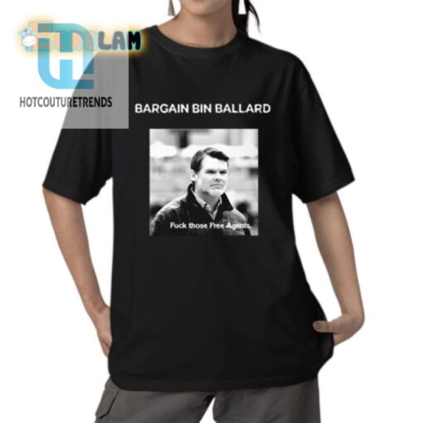 Bargain Bin Ballard Shirt Hilarious Free Agents Joke Tee hotcouturetrends 1