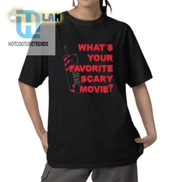 Funny Whats Your Favorite Scary Movie Shirt Stand Out hotcouturetrends 1