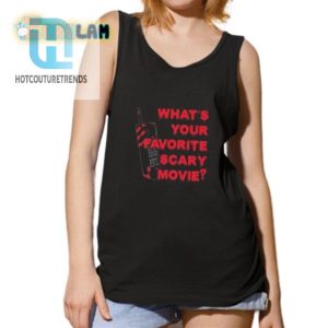 Funny Whats Your Favorite Scary Movie Shirt Stand Out hotcouturetrends 1 4