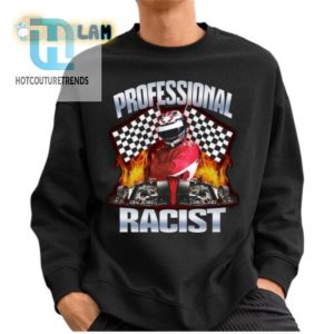 Speedy Racist Racing Shirt Fast Laps Faster Laughs hotcouturetrends 1 2