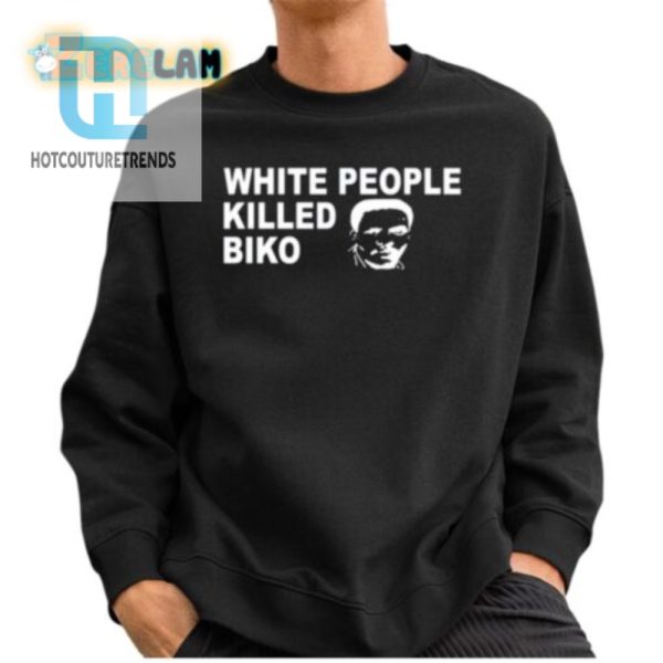 Funny Dr. Pedro Mzileni White People Killed Biko Shirt hotcouturetrends 1 2