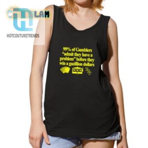 Hilarious 99 Of Gamblers Winning Shirt Unique Funny hotcouturetrends 1 4