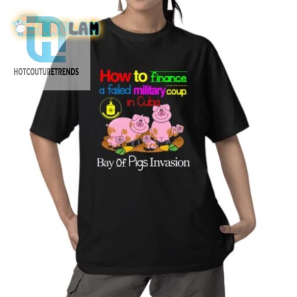 Humorous Bay Of Pigs Finance Fail Tshirt Stand Out hotcouturetrends 1