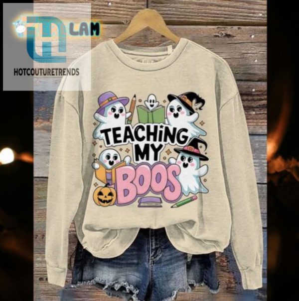 Humorous Teaching My Boos Casual Sweatshirt Stand Out hotcouturetrends 1