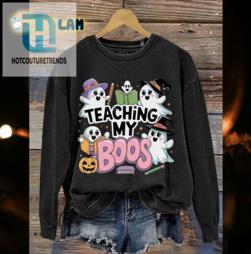 Humorous Teaching My Boos Casual Sweatshirt  Stand Out