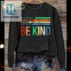 Be Kind Art Print Sweatshirt Wear Kindness Share Laughs hotcouturetrends 1