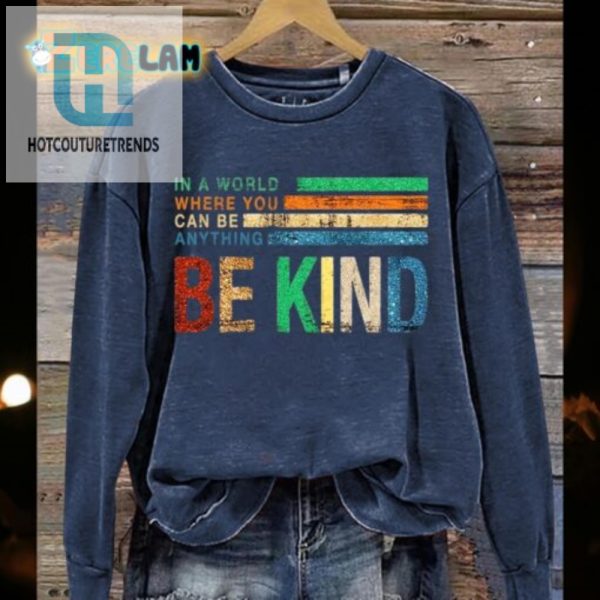 Be Kind Art Print Sweatshirt Wear Kindness Share Laughs hotcouturetrends 1 1