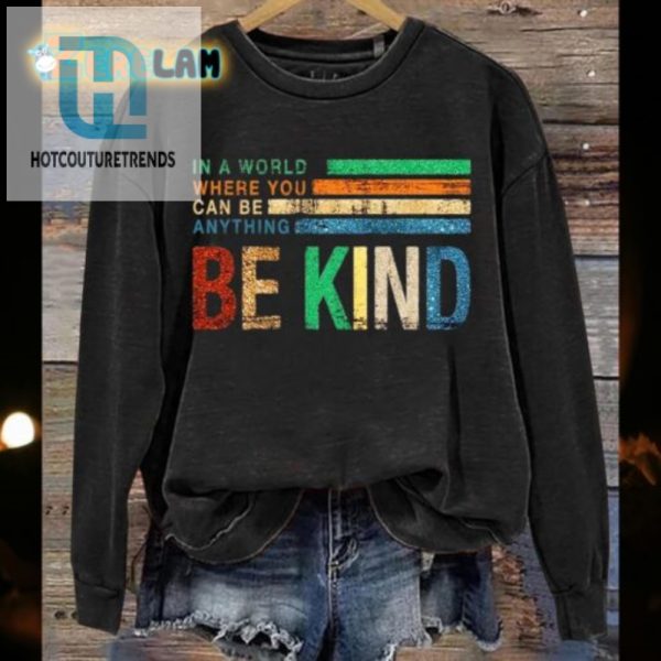 Be Kind Art Sweatshirt Spread Laughs In Style hotcouturetrends 1