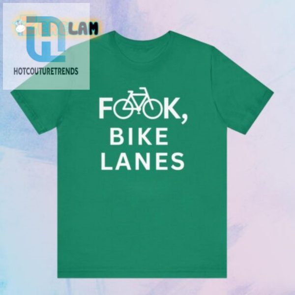 Get Laughs With Our Hilarious Fook Bike Lanes Shirt hotcouturetrends 1