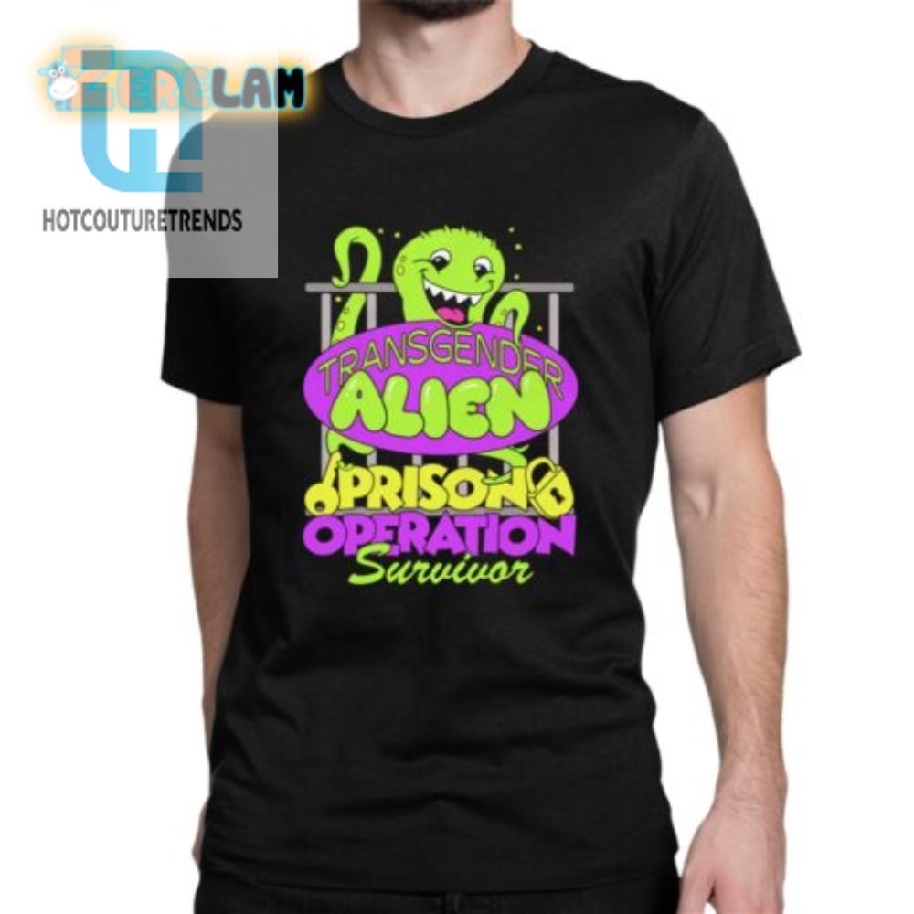 Survive In Style Funny Transgender Alien Prison Tee