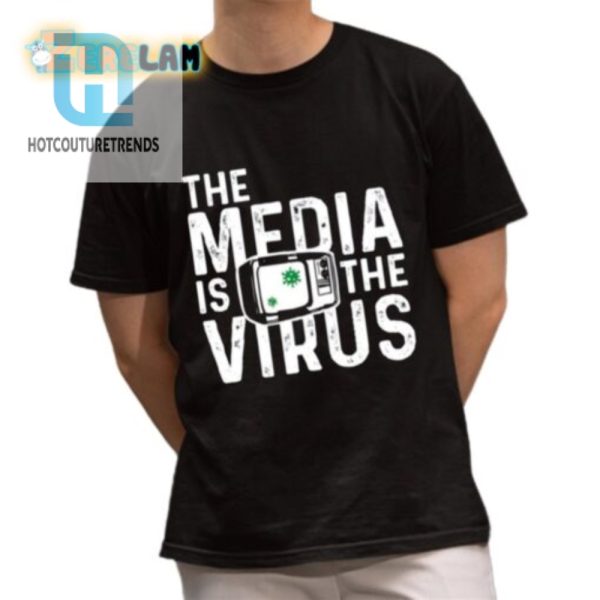 Hilarious The Media Is The Virus Tee Stand Out Smile hotcouturetrends 1 1