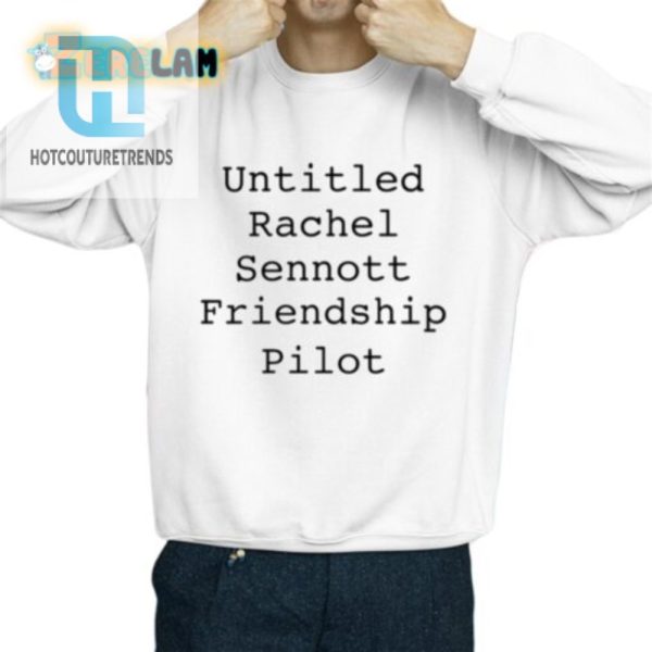 Unique Untitled Rachel Sennott Friendship Pilot Shirt Hilarious hotcouturetrends 1 2