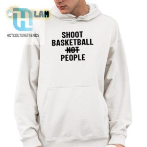 Score Laughs Peace Shoot Basketball Not People Shirt hotcouturetrends 1 3