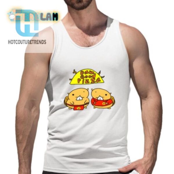 Dam Good Pizza Shirt Wear Your Cheesy Pride hotcouturetrends 1 4