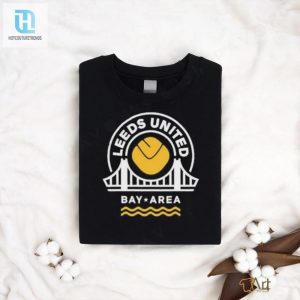 Pittsburgh Leeds United Bay Area Shirt hotcouturetrends 1 2