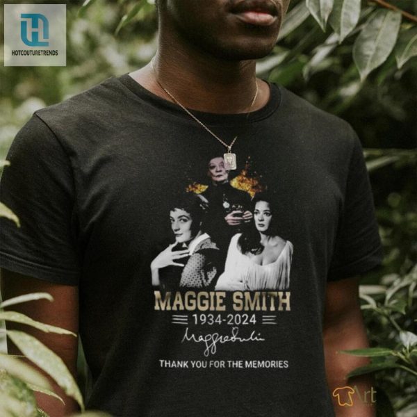 Official Maggie Smith 1934 2024 Thank You For The Memories Signature T Shirt hotcouturetrends 1 1