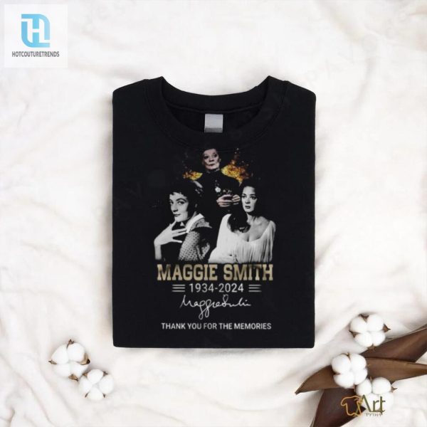 Official Maggie Smith 1934 2024 Thank You For The Memories Signature T Shirt hotcouturetrends 1 2