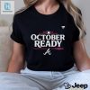 Atlanta Braves 2024 Postseason October Ready T Shirt hotcouturetrends 1