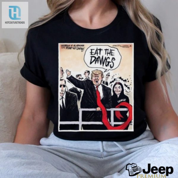 Georgia At Alabama Theyre Eating The Dawgs Trump Shirt hotcouturetrends 1