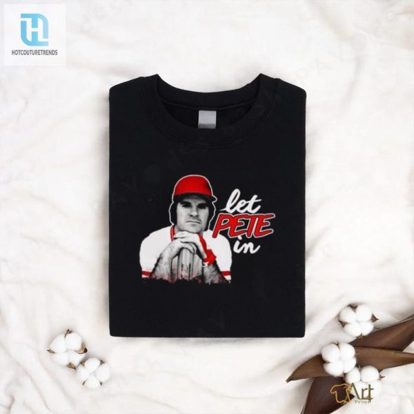 Rip Pete Rose Let Pete In Shirt hotcouturetrends 1 2