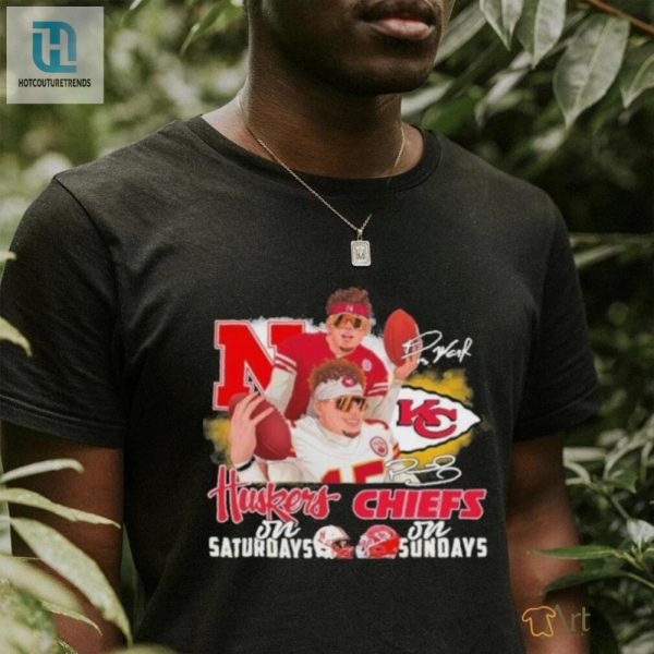 Friends Raiola And Mahomes Huskers On Saturdays X Chiefs On Sundays Signatures Shirt hotcouturetrends 1 1