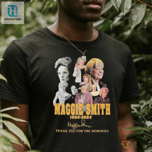 Official Maggie Smith 1934 2024 Signature Thank You For The Memories Unisex T Shirt hotcouturetrends 1 1