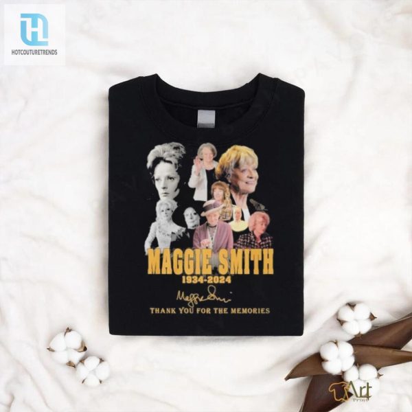 Official Maggie Smith 1934 2024 Signature Thank You For The Memories Unisex T Shirt hotcouturetrends 1 2