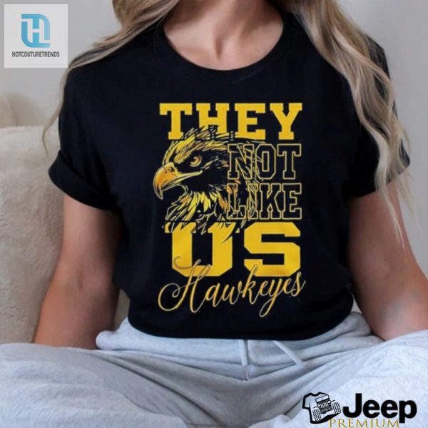 Iowa Hawkeyes They Not Like Us Hawkeyes Fan 2024 Shirt hotcouturetrends 1