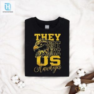 Iowa Hawkeyes They Not Like Us Hawkeyes Fan 2024 Shirt hotcouturetrends 1 2