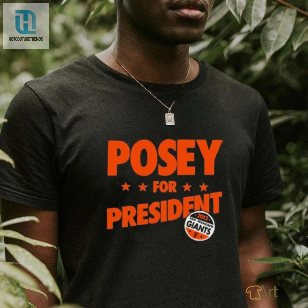 Steven Leandres Posey For President Sfgiants T Shirt 