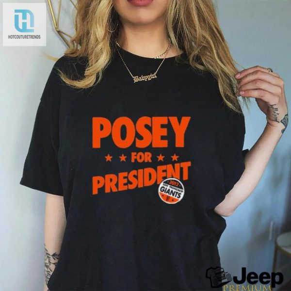 Steven Leandres Posey For President Sfgiants T Shirt hotcouturetrends 1 3