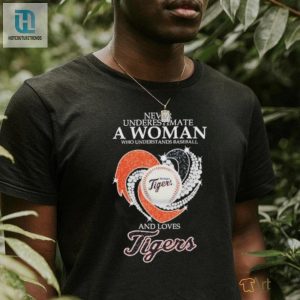 Never Underestimate A Woman Who Understands Baseball And Loves Detroit Tigers X Diamonds Shirt hotcouturetrends 1 1