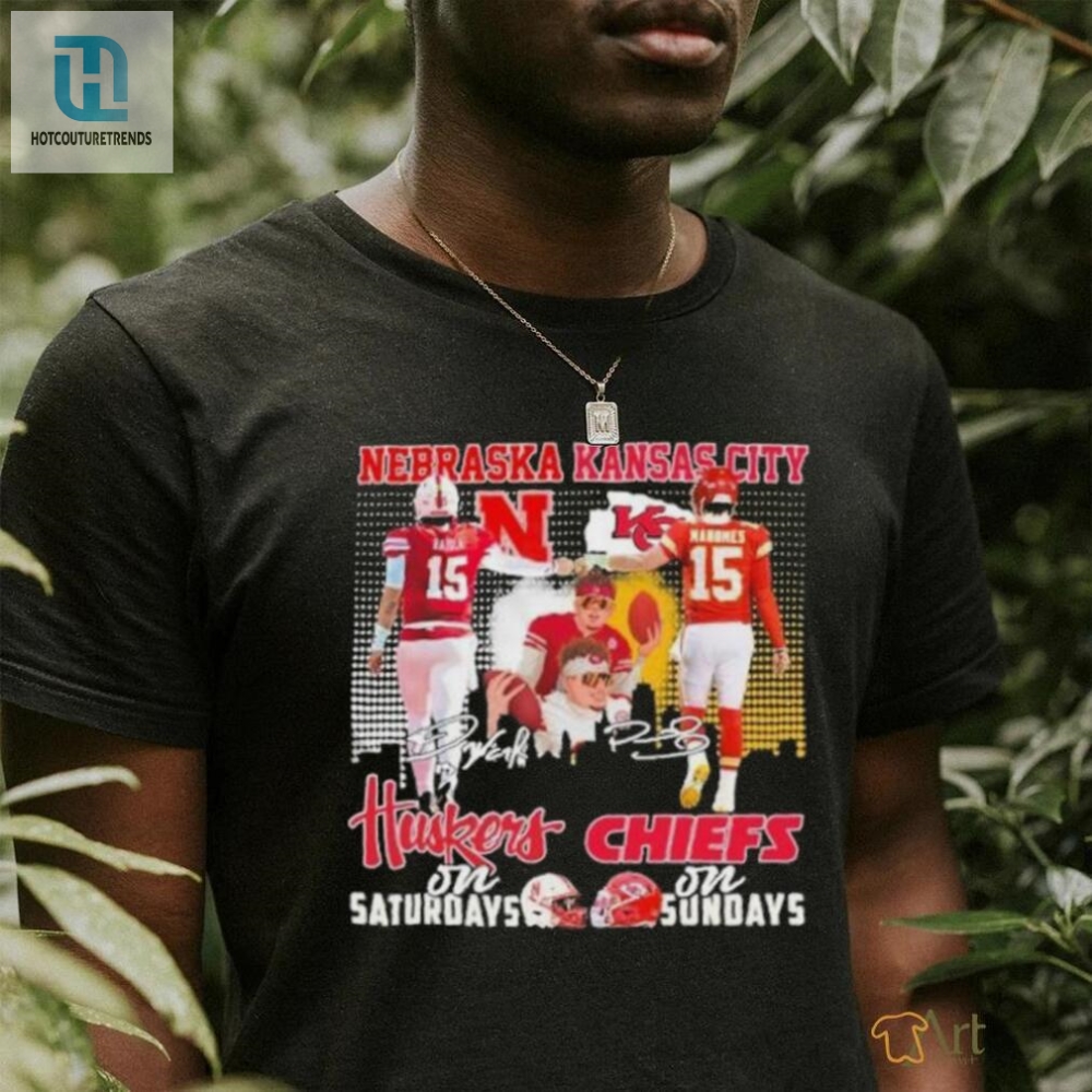 Raiola Mahomes Nebraska Huskers On Saturdays X Kansas City Chiefs On Sundays Signatures Shirt 