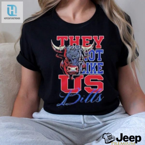 They Not Like Us Buffalo Bills Shirt hotcouturetrends 1