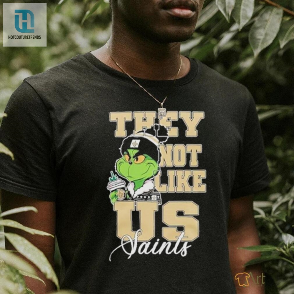 New Orleans Saints Grinch They Not Like Us Saints Shirt 