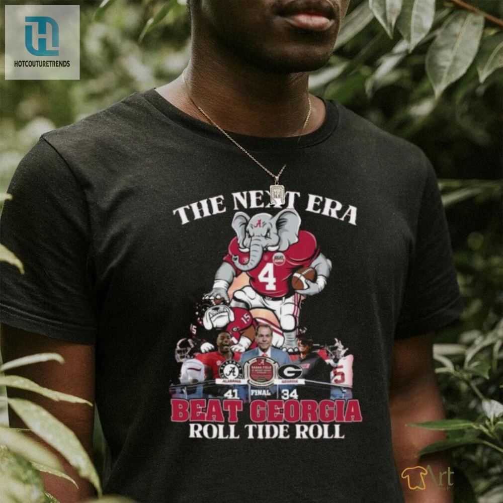 The Next Era Alabama Crimson Tide Beat Georgia Roll Tide Roll Shirt 