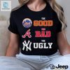 The Good New York Mets The Bad Atlanta Braves The Ugly New York Yankees Shirt hotcouturetrends 1